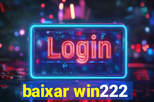 baixar win222